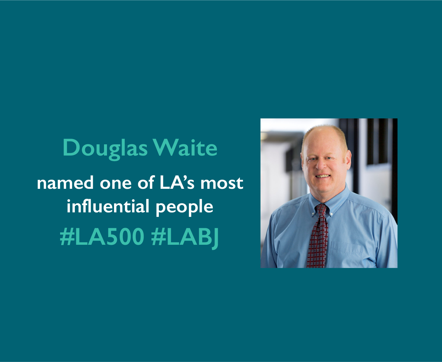 Doug Waite named one of LA’s most influential people