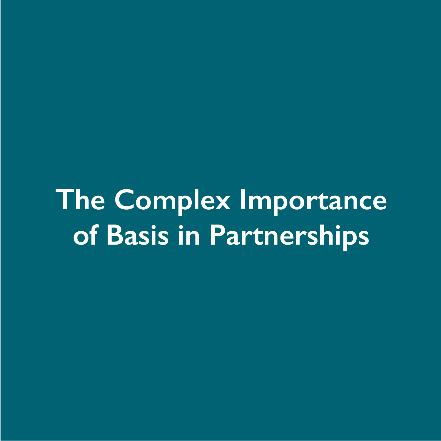 The Complex Importance of Basis in Partnerships