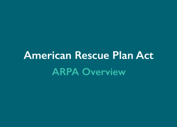 The American Rescue Plan Act has passed: What’s in it for you?