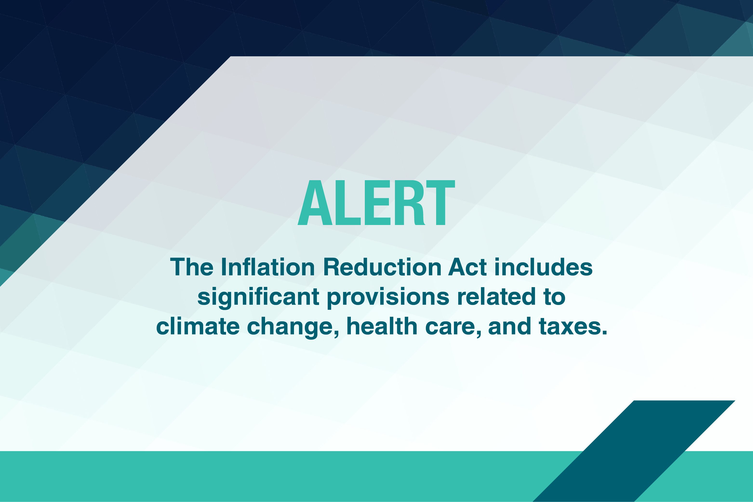 The Inflation Reduction Act includes wide-ranging tax provisions