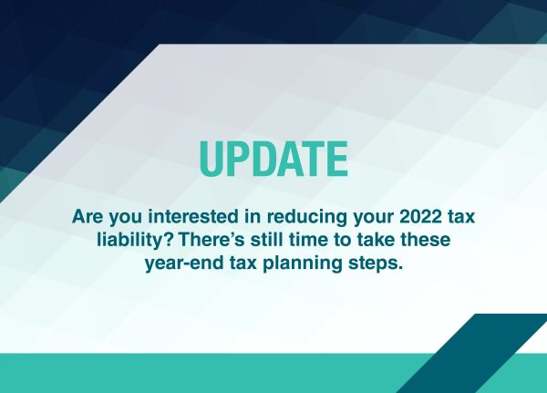 5 steps to take now to cut your 2022 tax liability