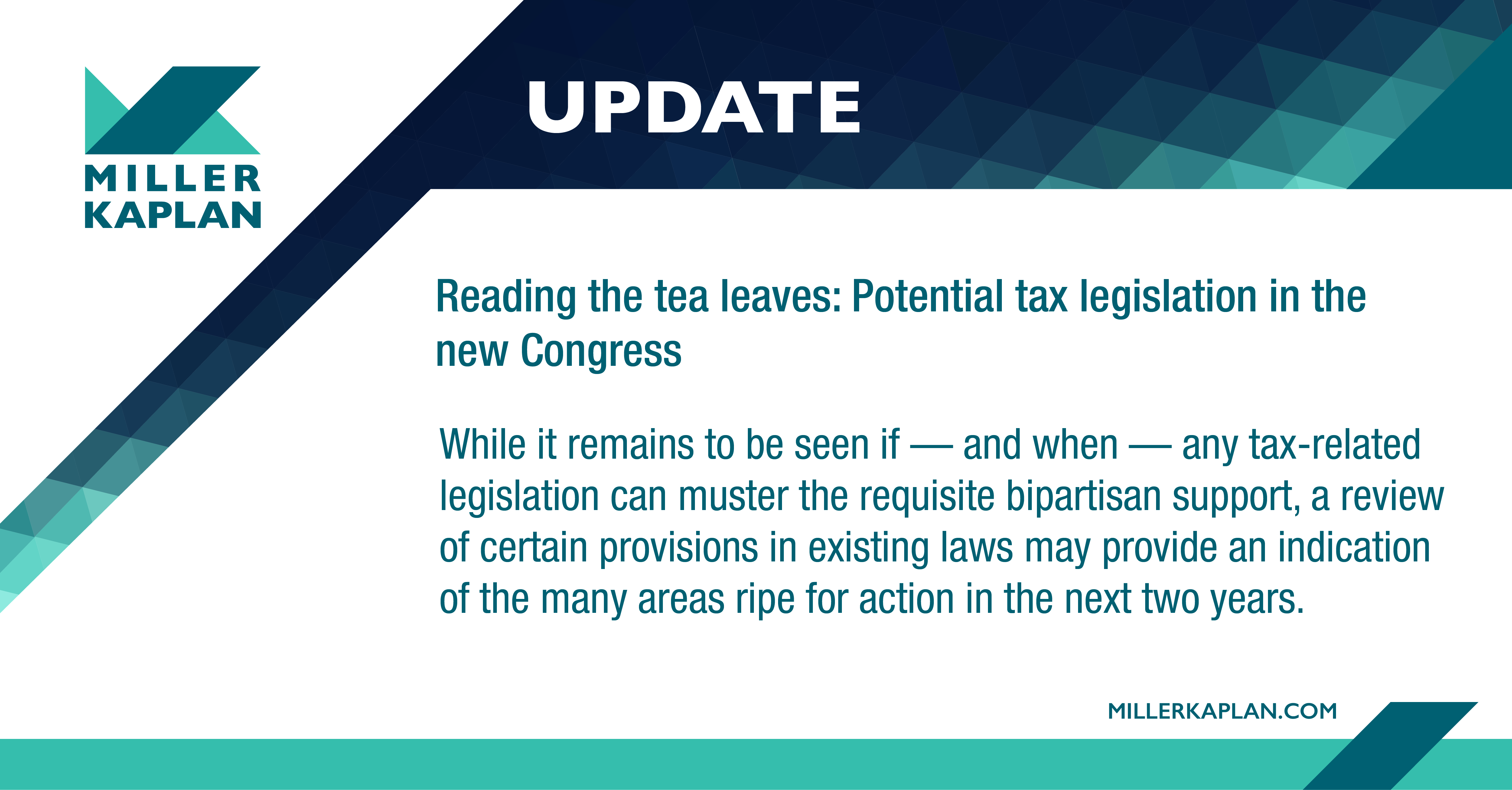Reading the tea leaves Potential tax legislation in the new Congress