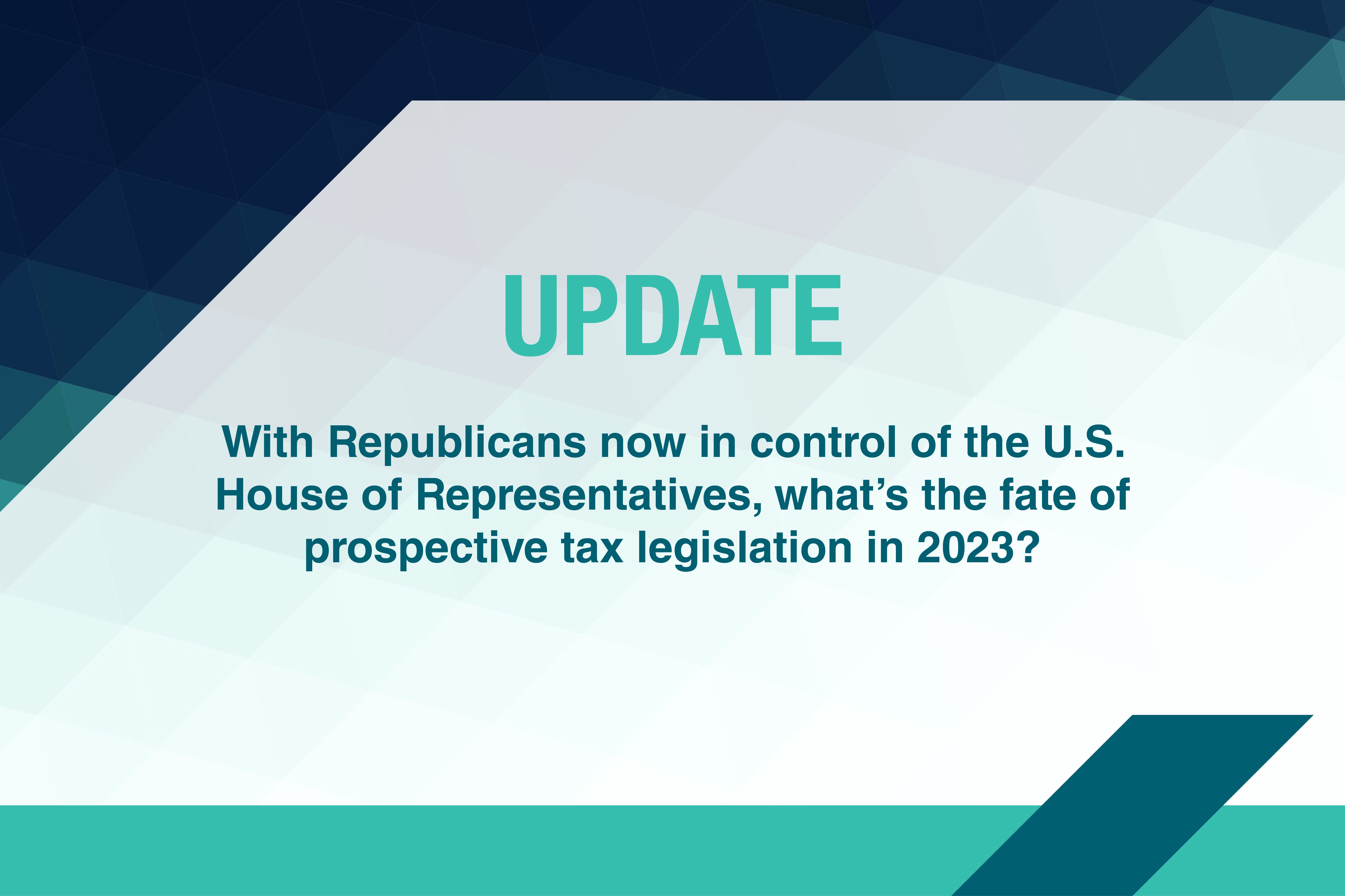 Reading the tea leaves: Potential tax legislation in the new Congress