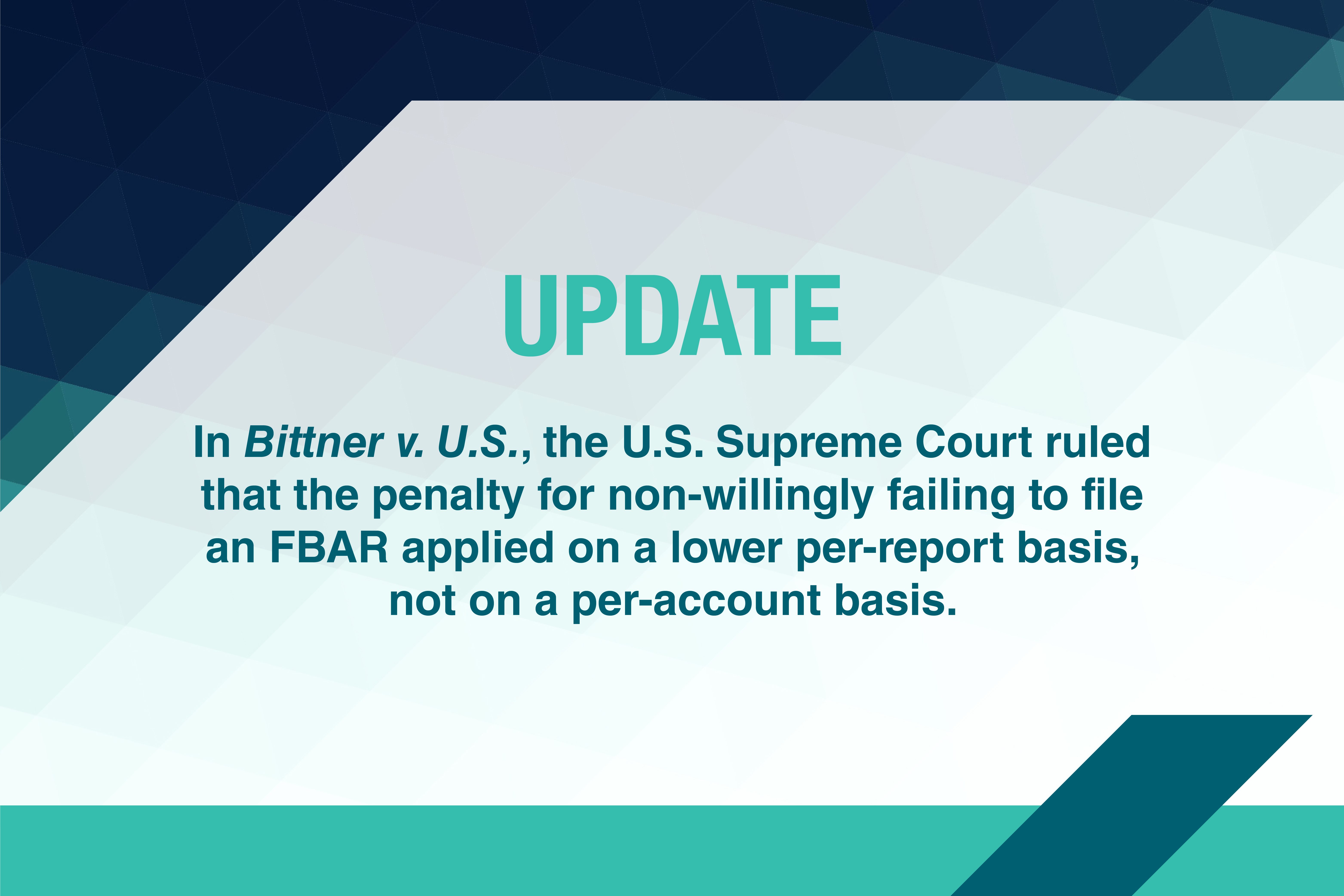 U.S. Supreme Court rules against the IRS on critical FBAR issue