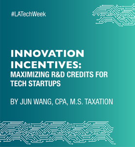 [3:47 PM] Jamie Santos "Innovation Incentives: Maximizing R&D Credits for Tech Startups" by Jun Wang, CPA, M.S. Taxation