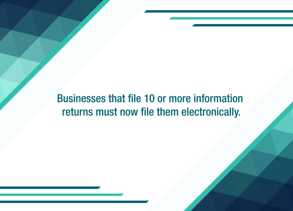 There’s a new threshold for electronically filing information returns