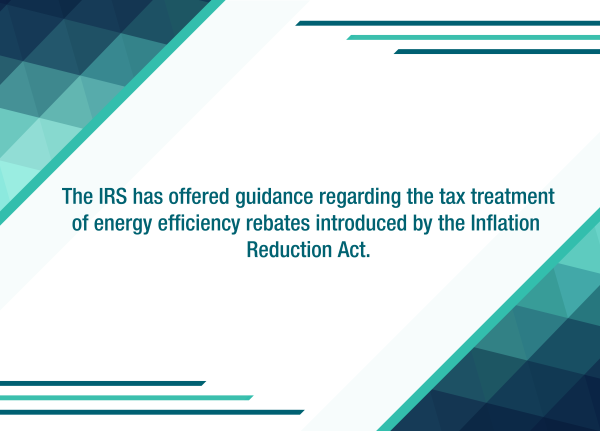 IRS issues guidance on tax treatment of energy efficiency rebates