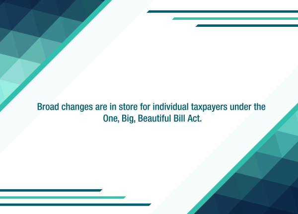 How will the One, Big, Beautiful Bill Act affect individual taxpayers?