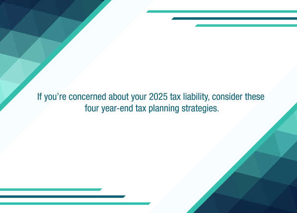 4 year-end planning steps to trim your 2025 taxes 