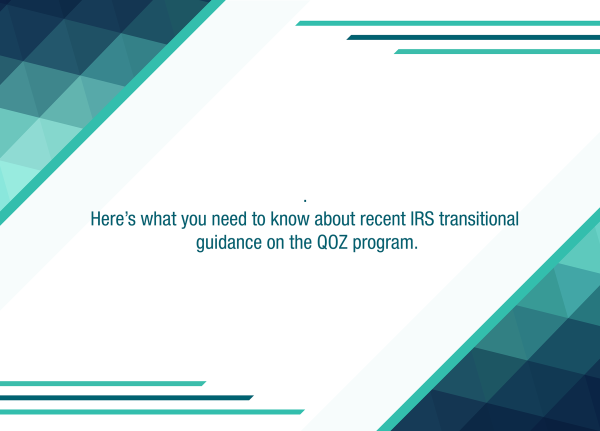 IRS issues guidance on QOZ program changes