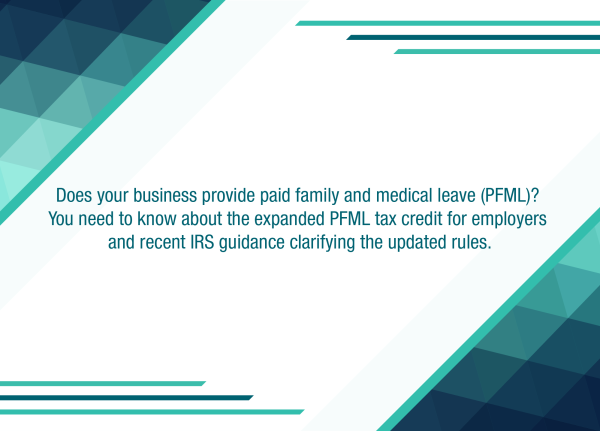 IRS releases guidance on the paid family and medical leave tax credit